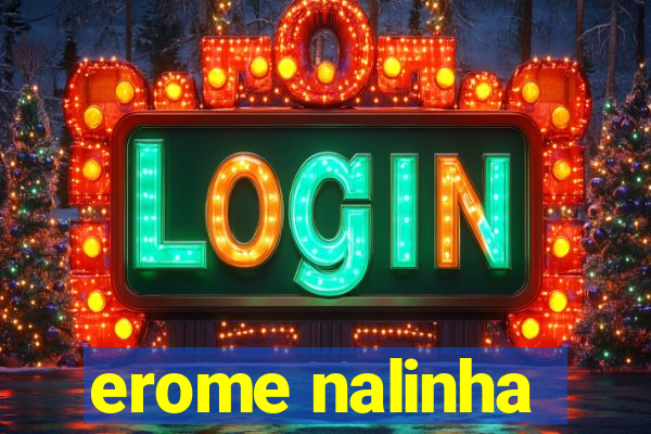 erome nalinha